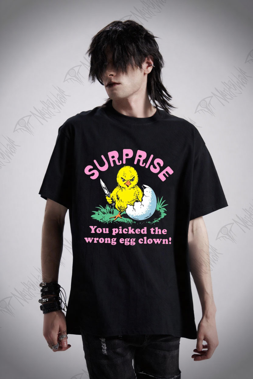 Surprise You Picked The Wrong Egg T-shirt
