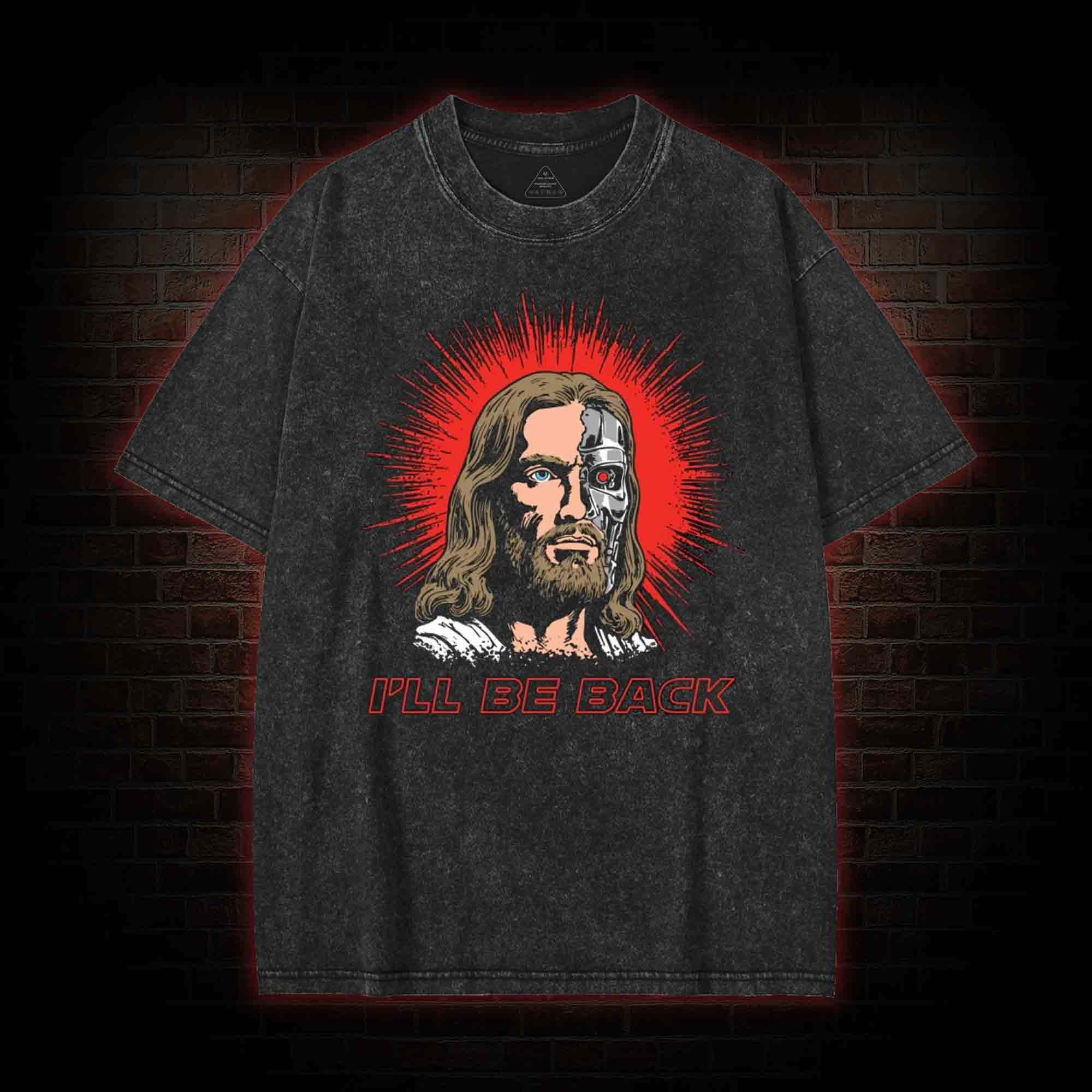 I'll Be Back Jesus Washed T-shirt