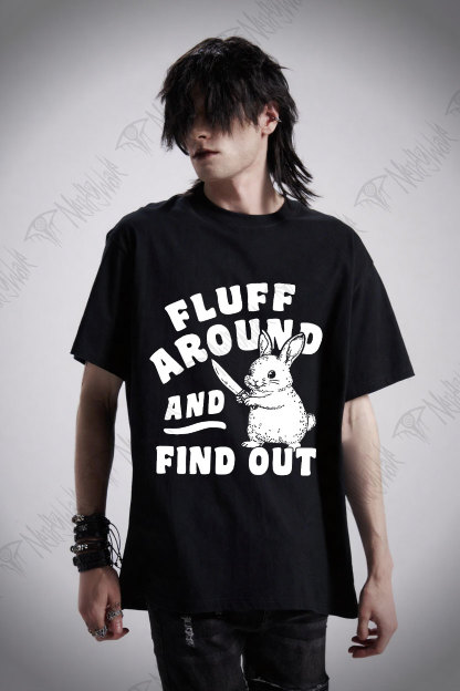 Fluff Around and Find Out T-shirt