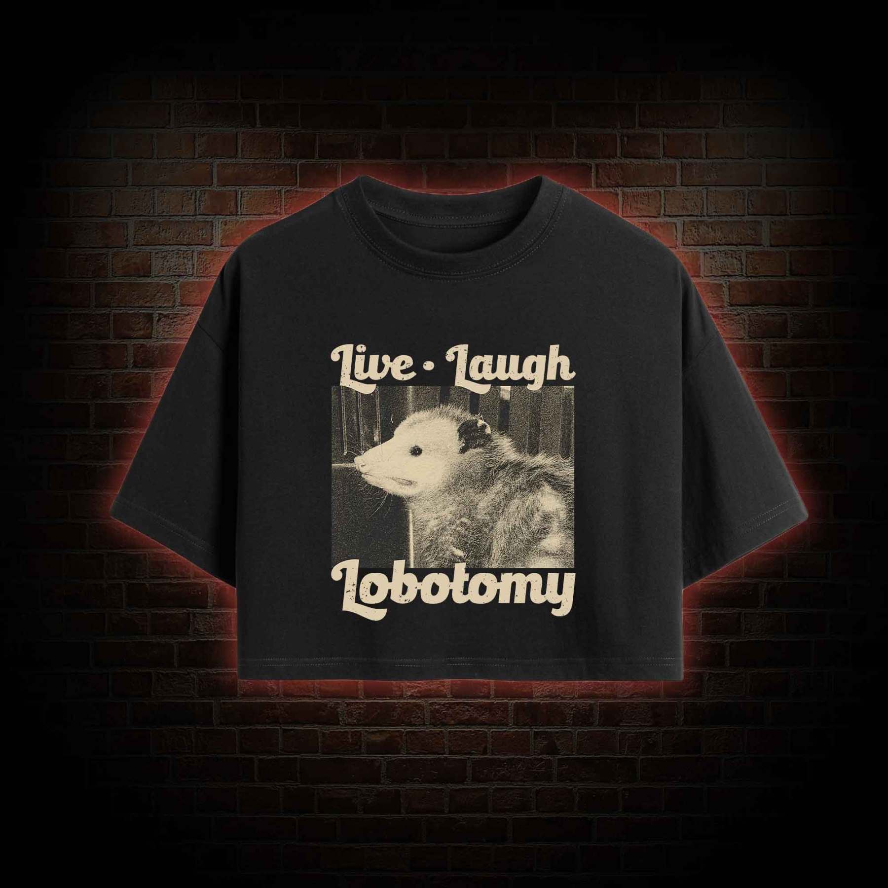 Live Laugh Lobotomy Crop Top