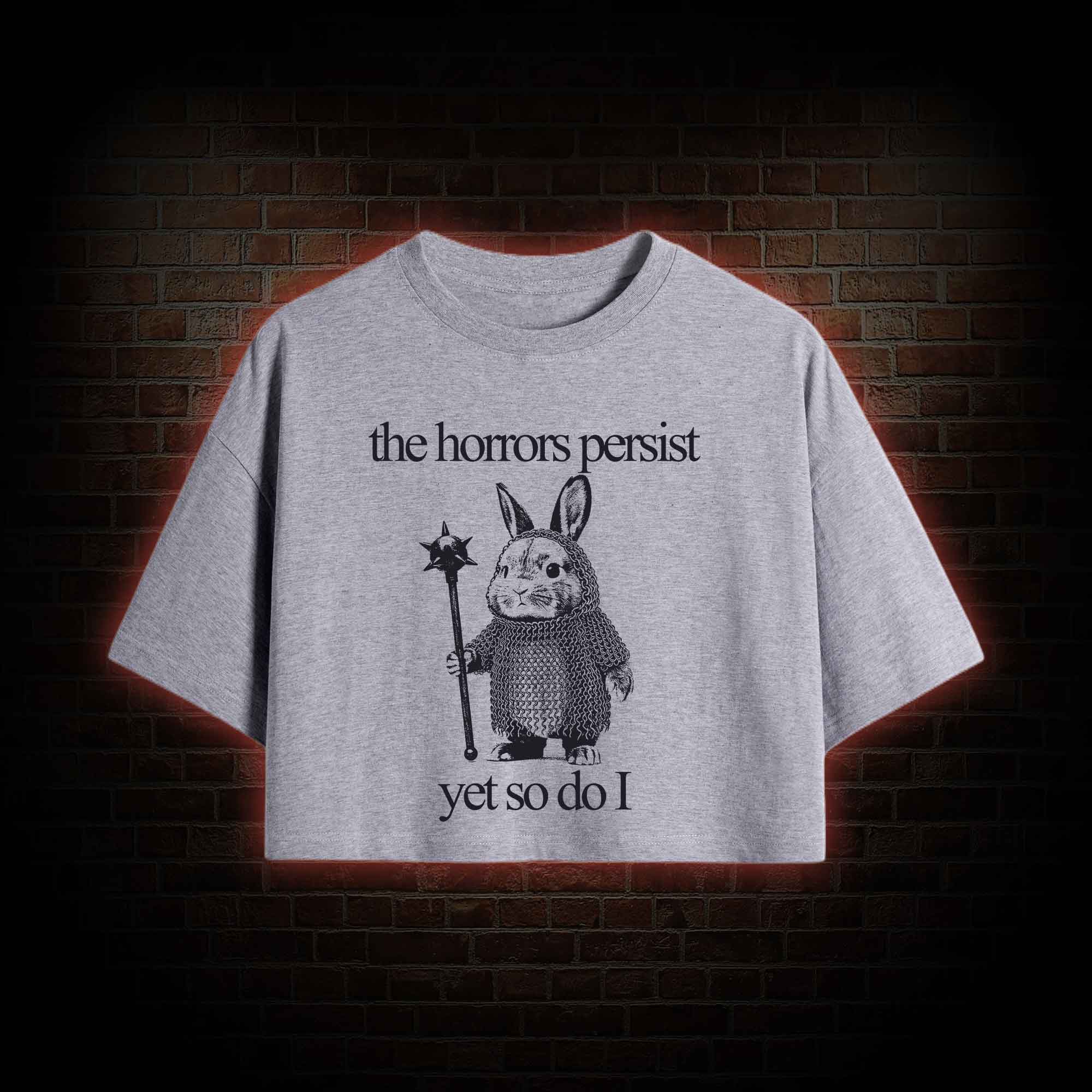 The Horrors Persist but so do I Cute Bunny Crop Top