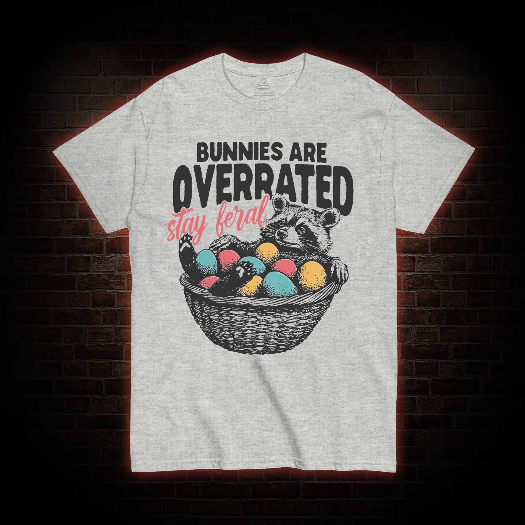 Bunnies are Overrated Stay Feral T-shirt