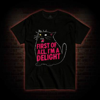 First of all I’m a Delight T-shirt
