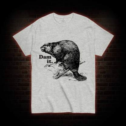 Dam It T-shirt