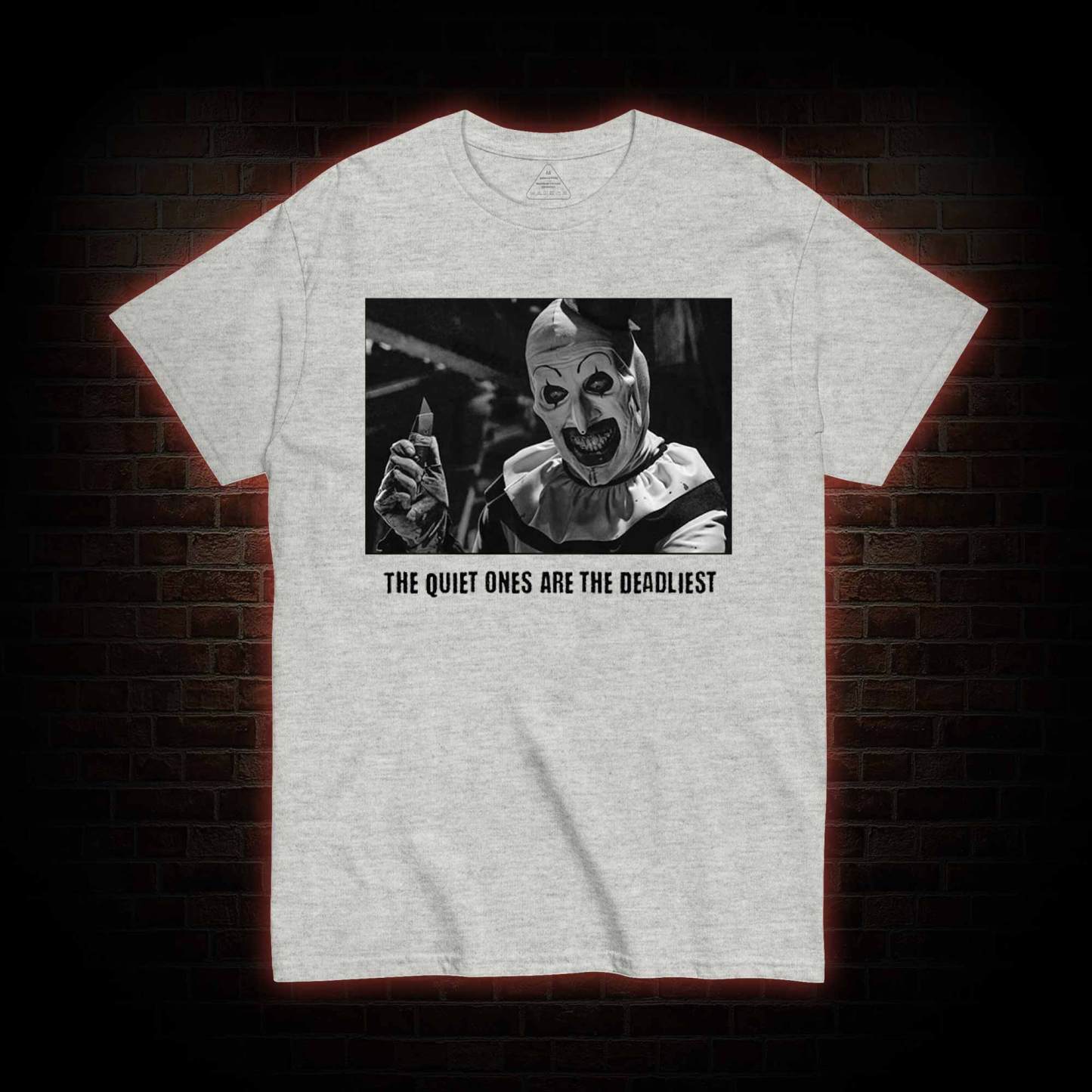 The Quiet Ones are the Deadliest T-shirt