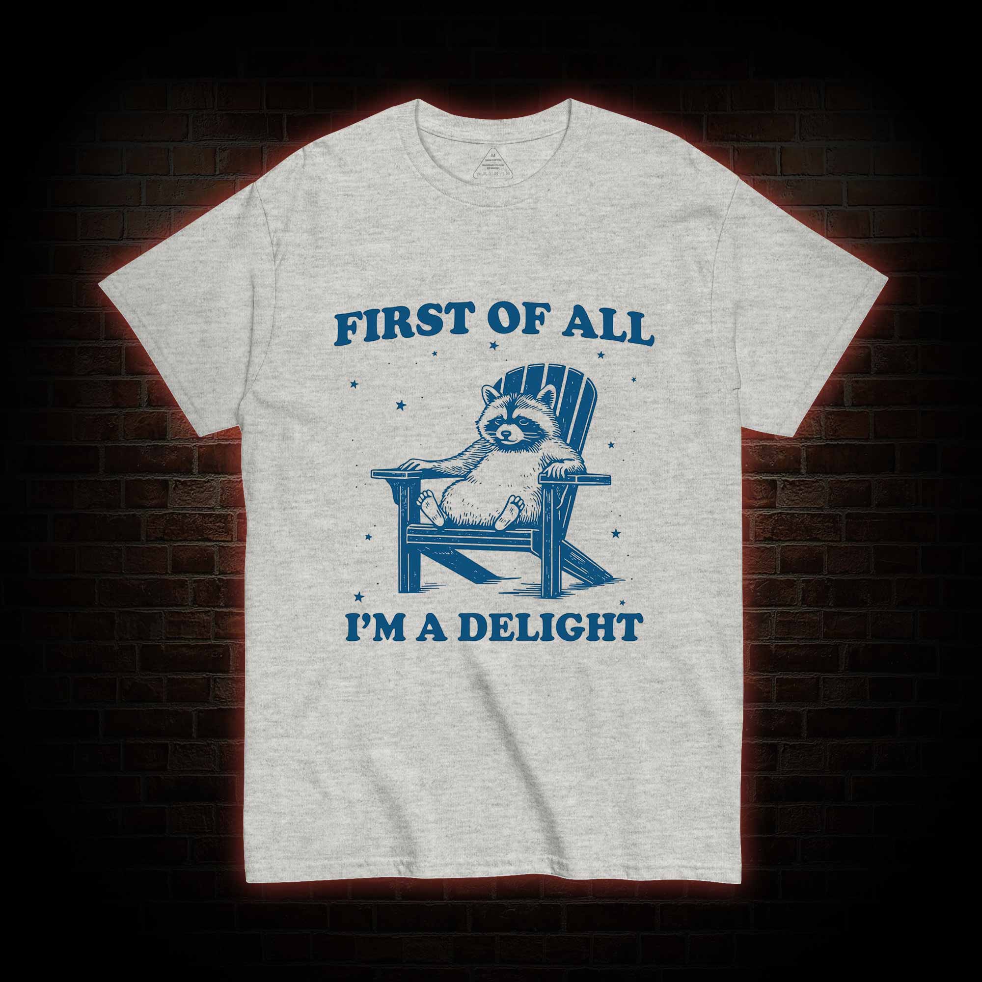 First of All I'm a Delight T-shirt