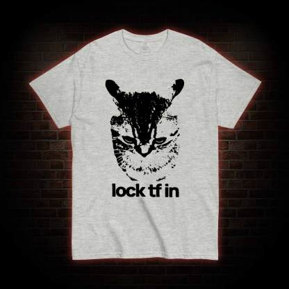 Lock TF in Cat T-shirt