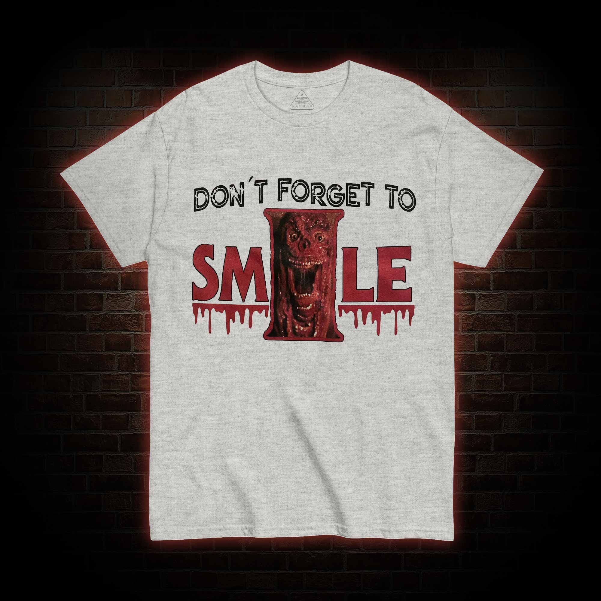 Don't Forget to Smile T-shirt