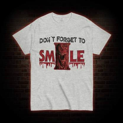 Don't Forget to Smile T-shirt