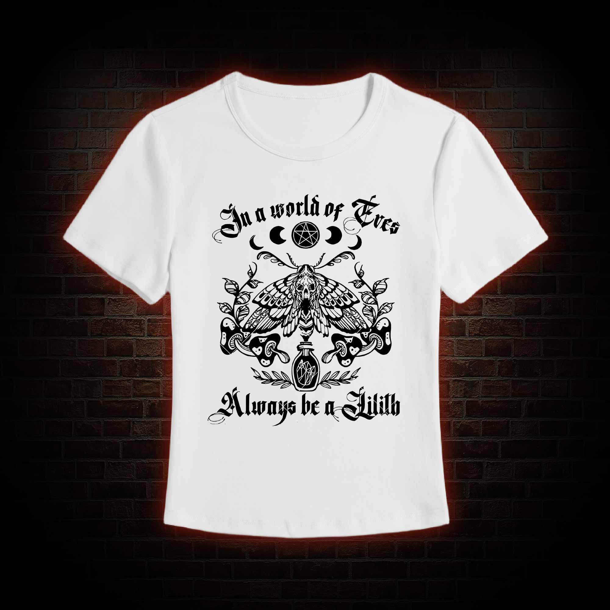 In A World Of Eves Always Be A Lilith Slim Fit T-Shirt