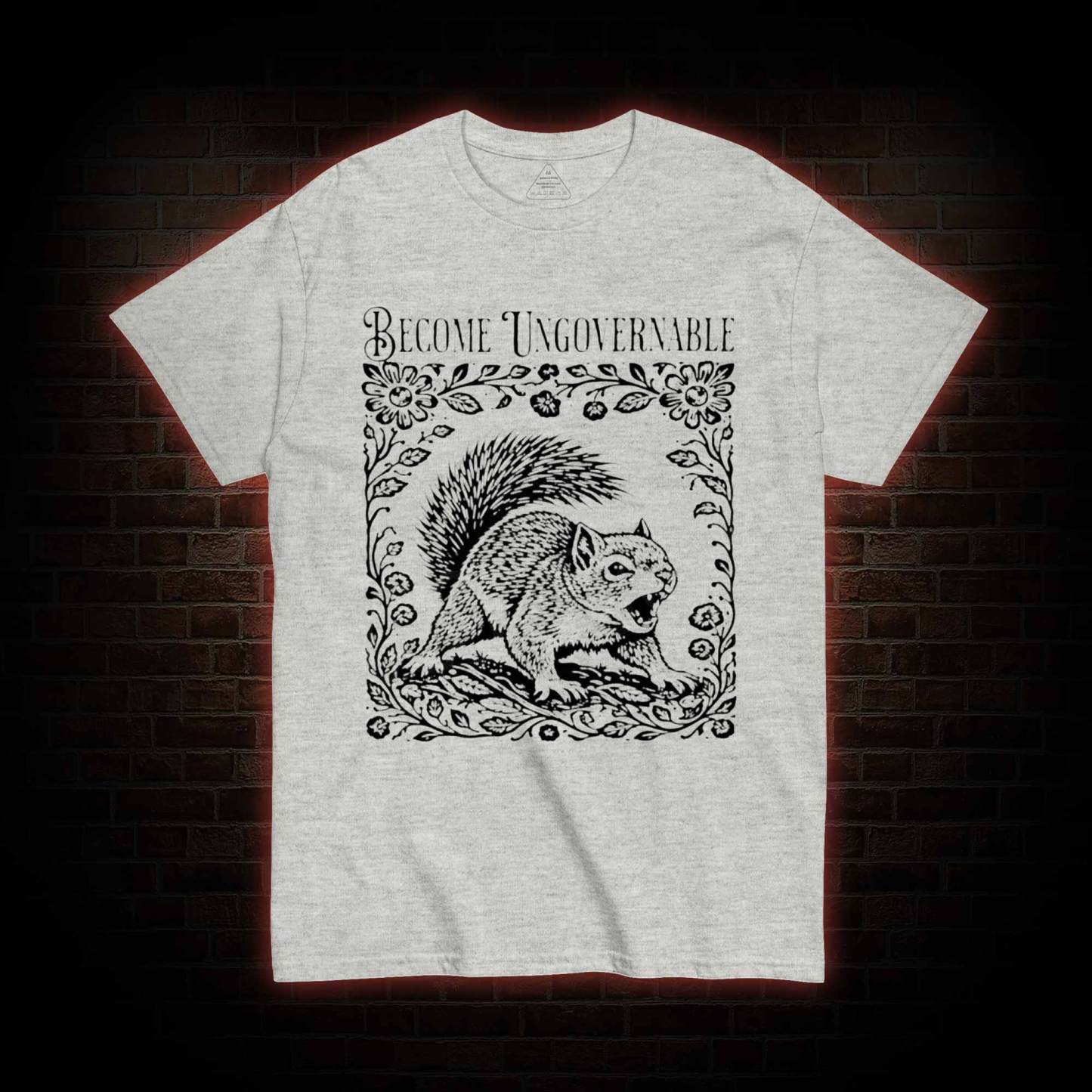 Become Ungovernable Squirrel T-shirt