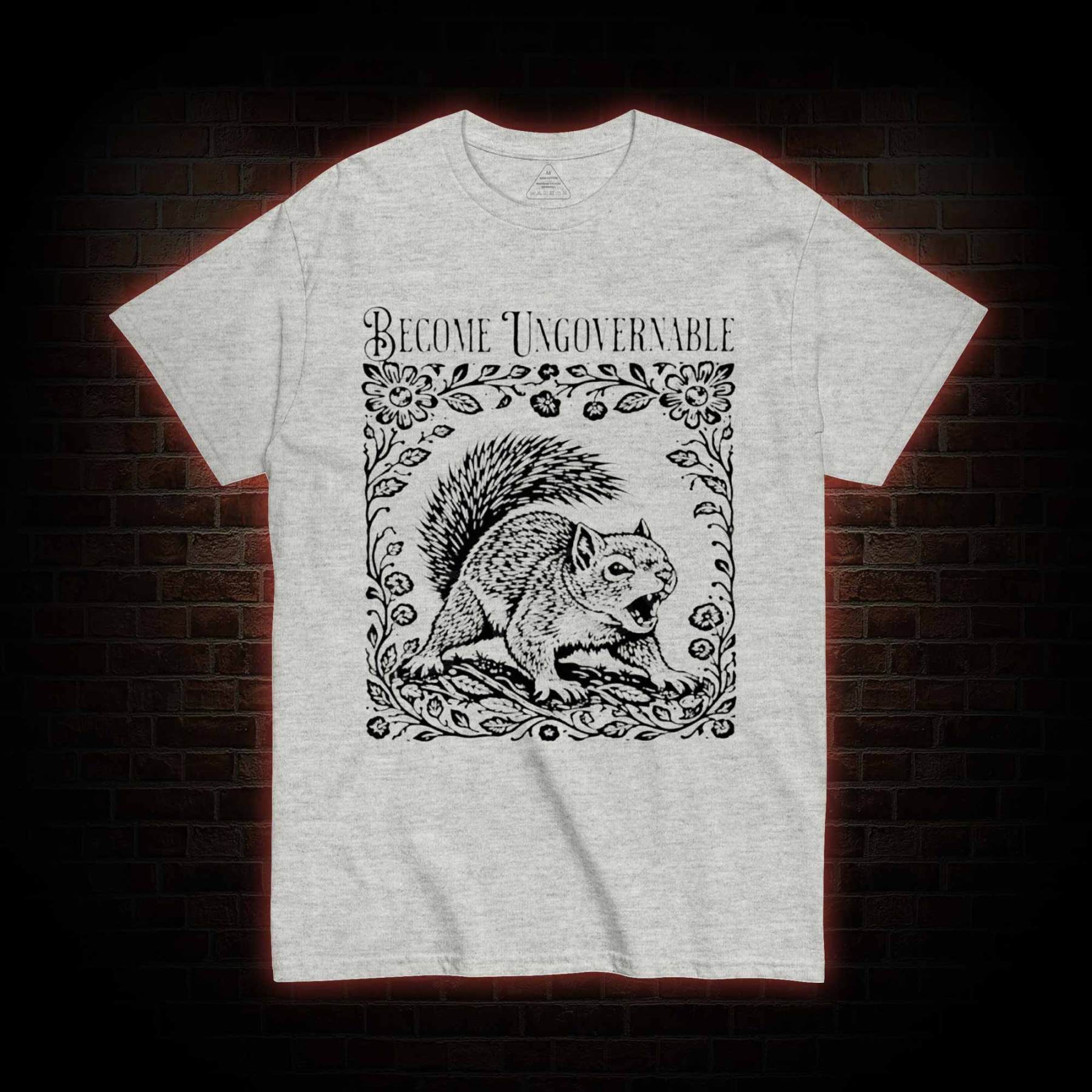 Become Ungovernable Squirrel T-shirt