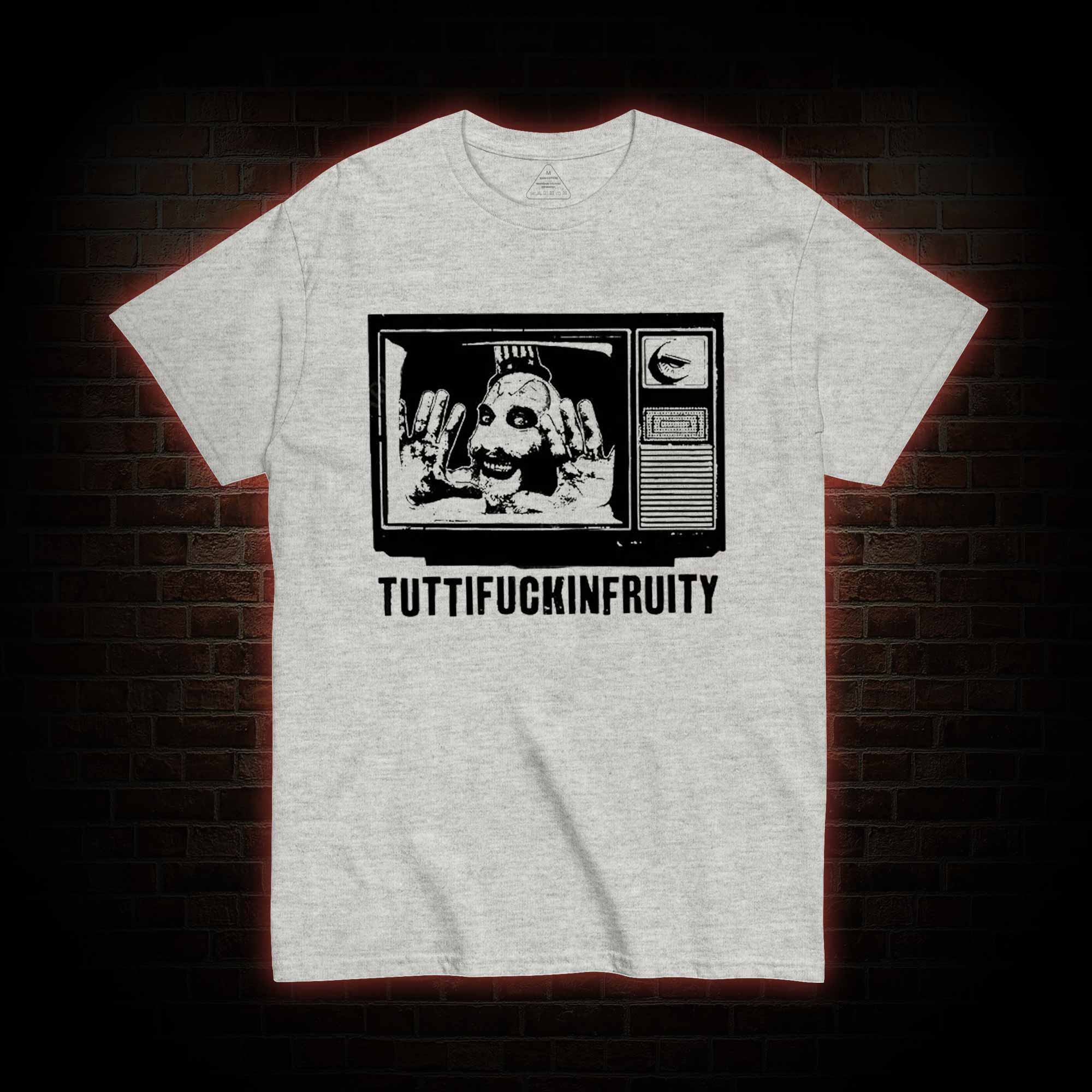Tuttifuckinfruity T-shirt