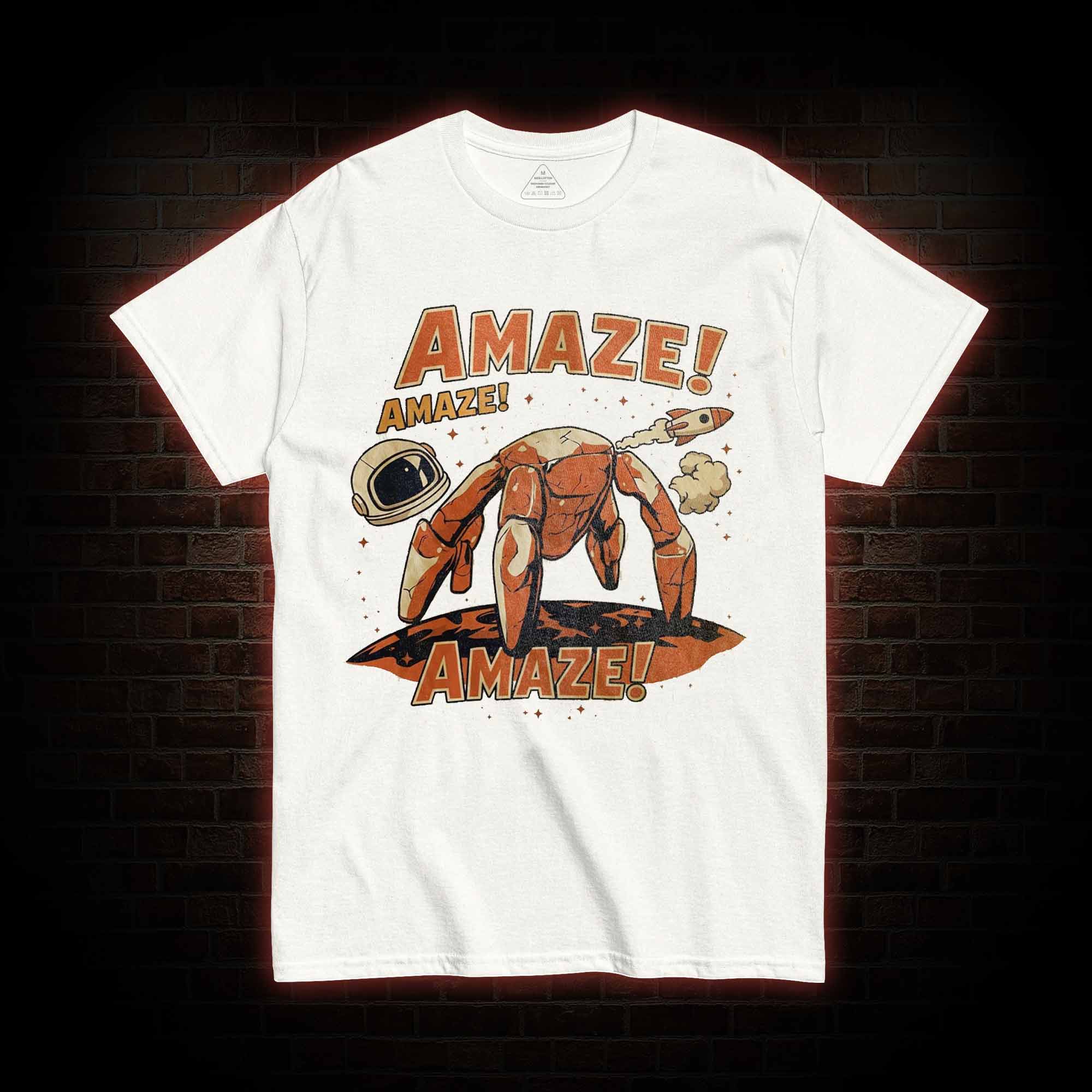 Amaze! Amaze! Amaze! T-shirt