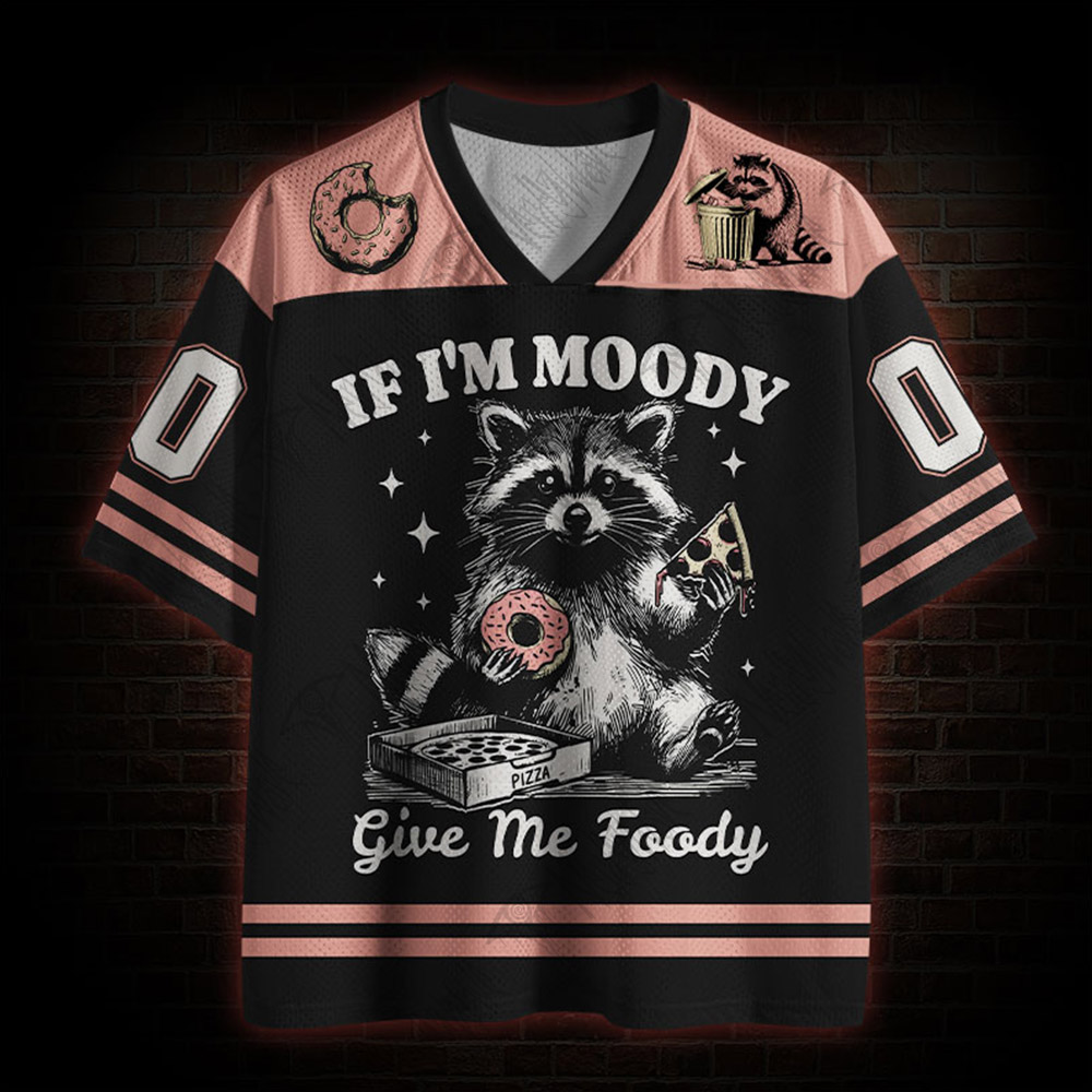 If I'm Moody Give Me Foody Mesh Jersey