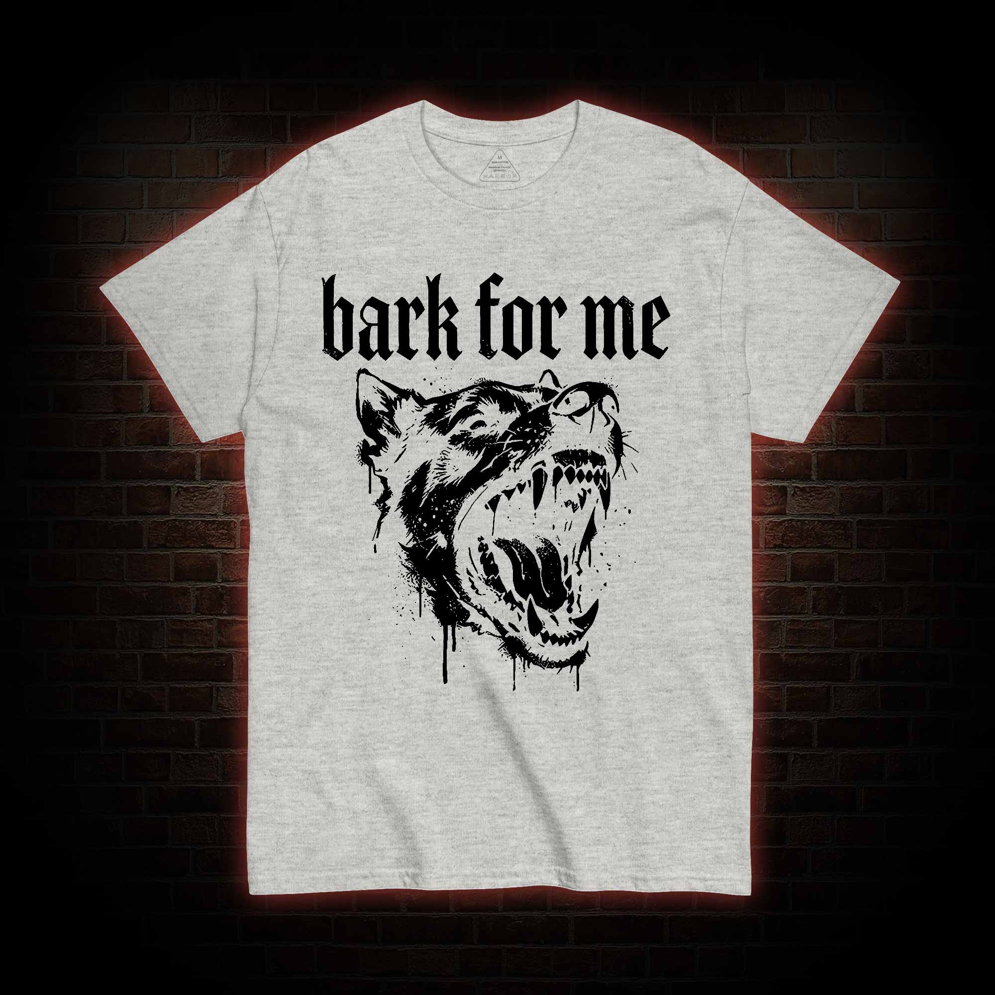 Bark for Me T-shirt