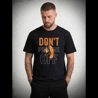 Don't Piss Me Off T-shirt