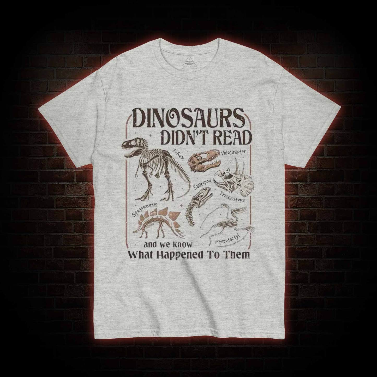 Dinosaurs Didn't Read T-shirt