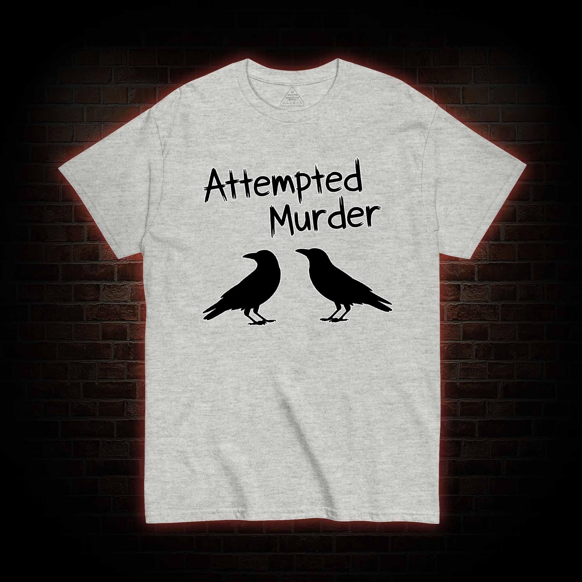 Attempted Murder T-shirt