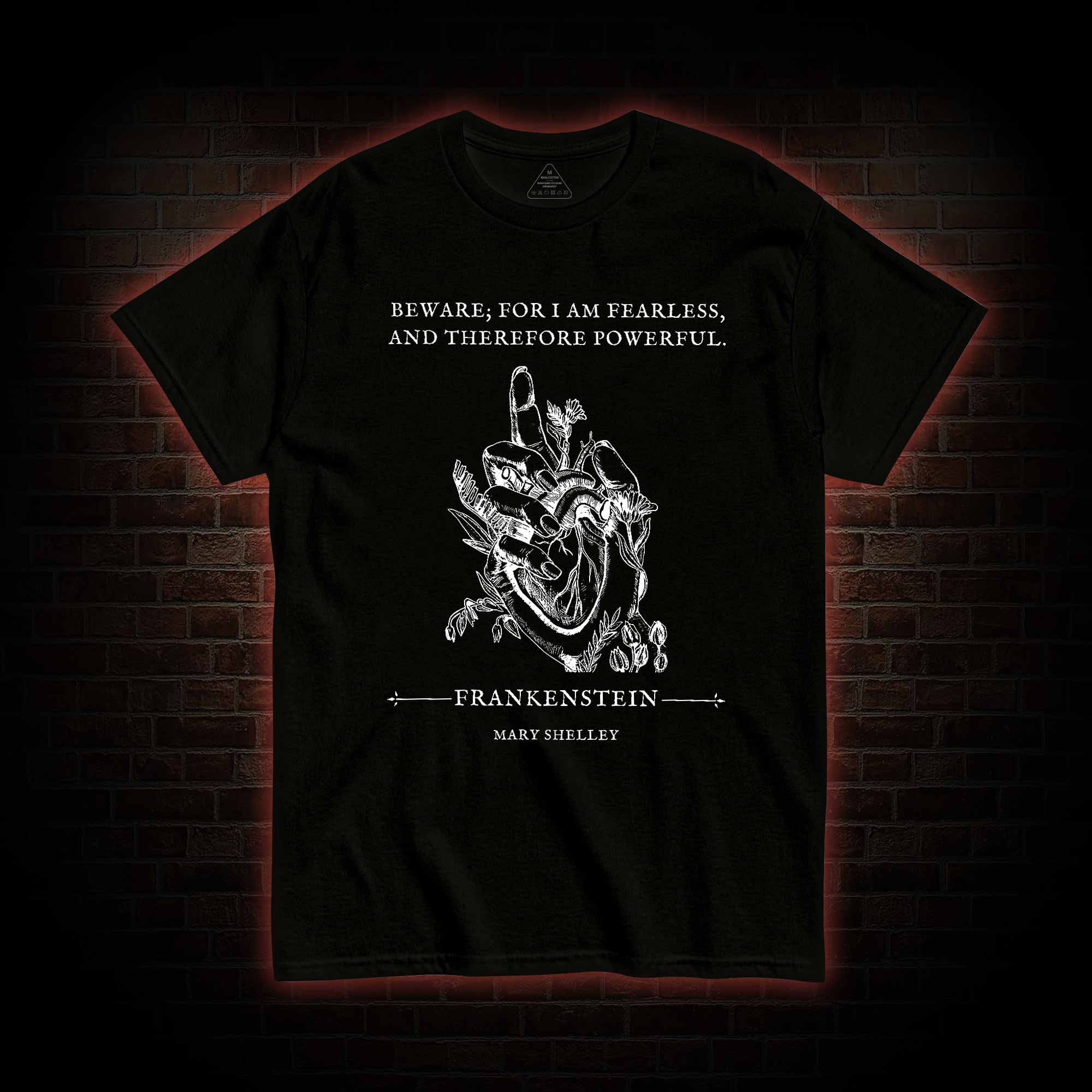 For I am Fearless and Therefore Powerful T-shirt