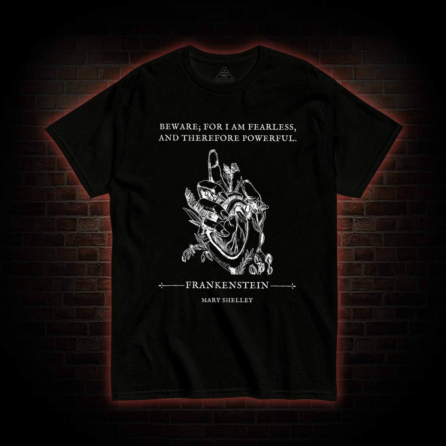 For I am Fearless and Therefore Powerful T-shirt