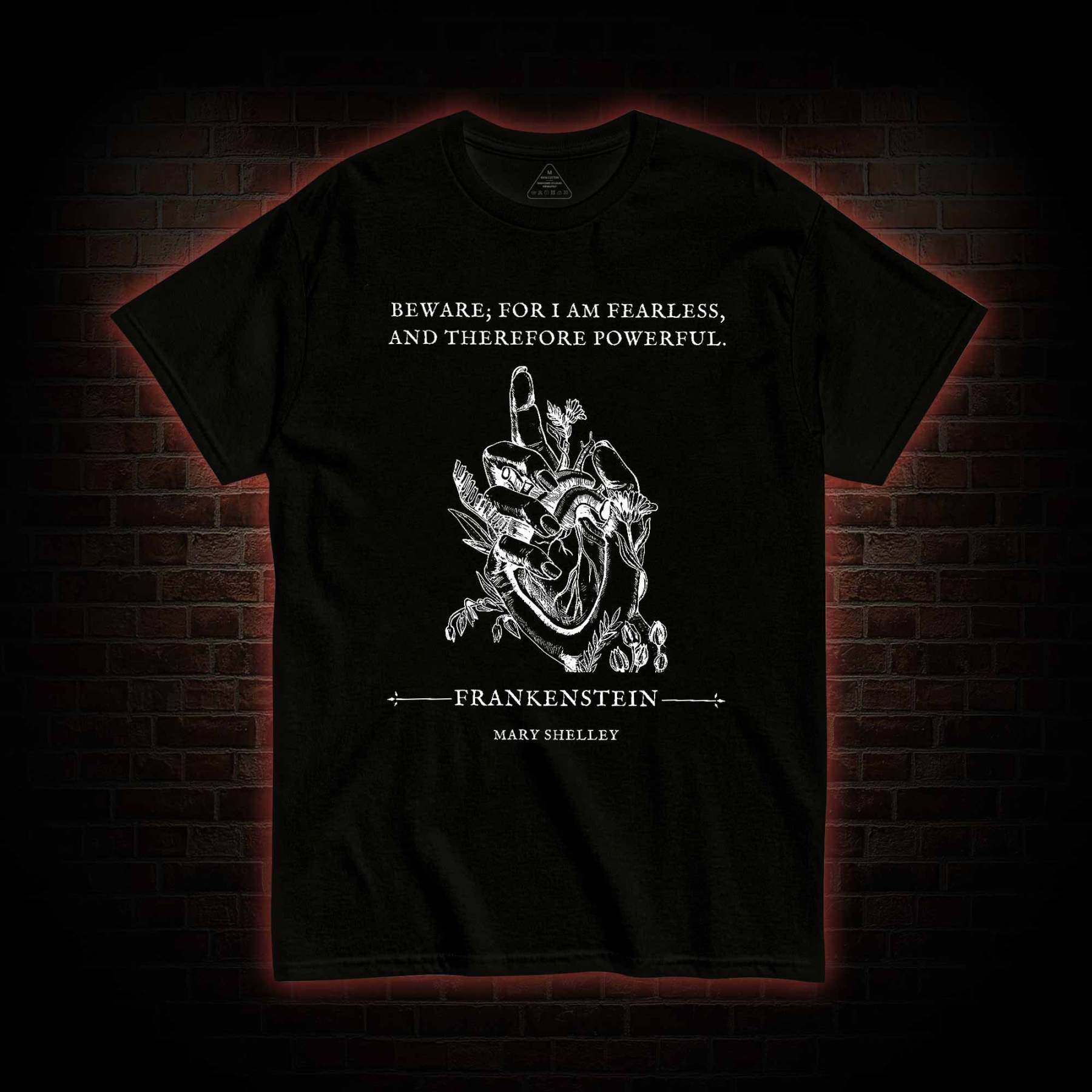 For I am Fearless and Therefore Powerful T-shirt