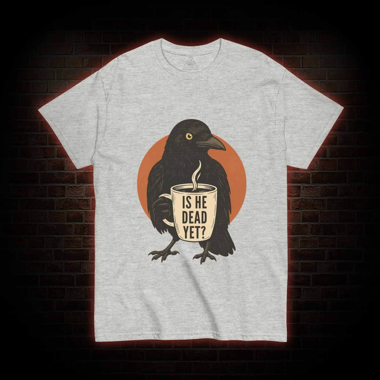 Is He Dead Yet T-shirt