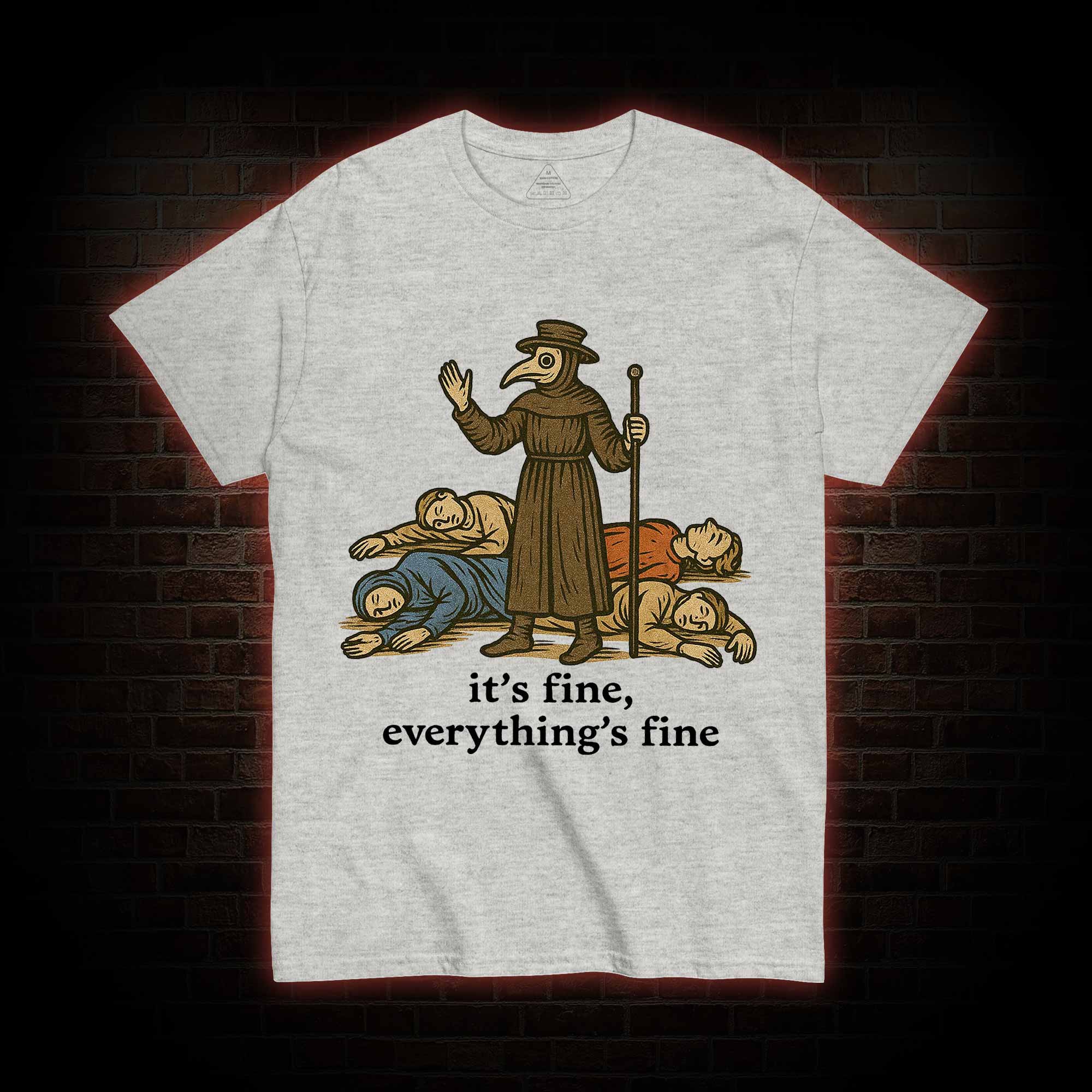 It's Fine Everything's Fine T-shirt
