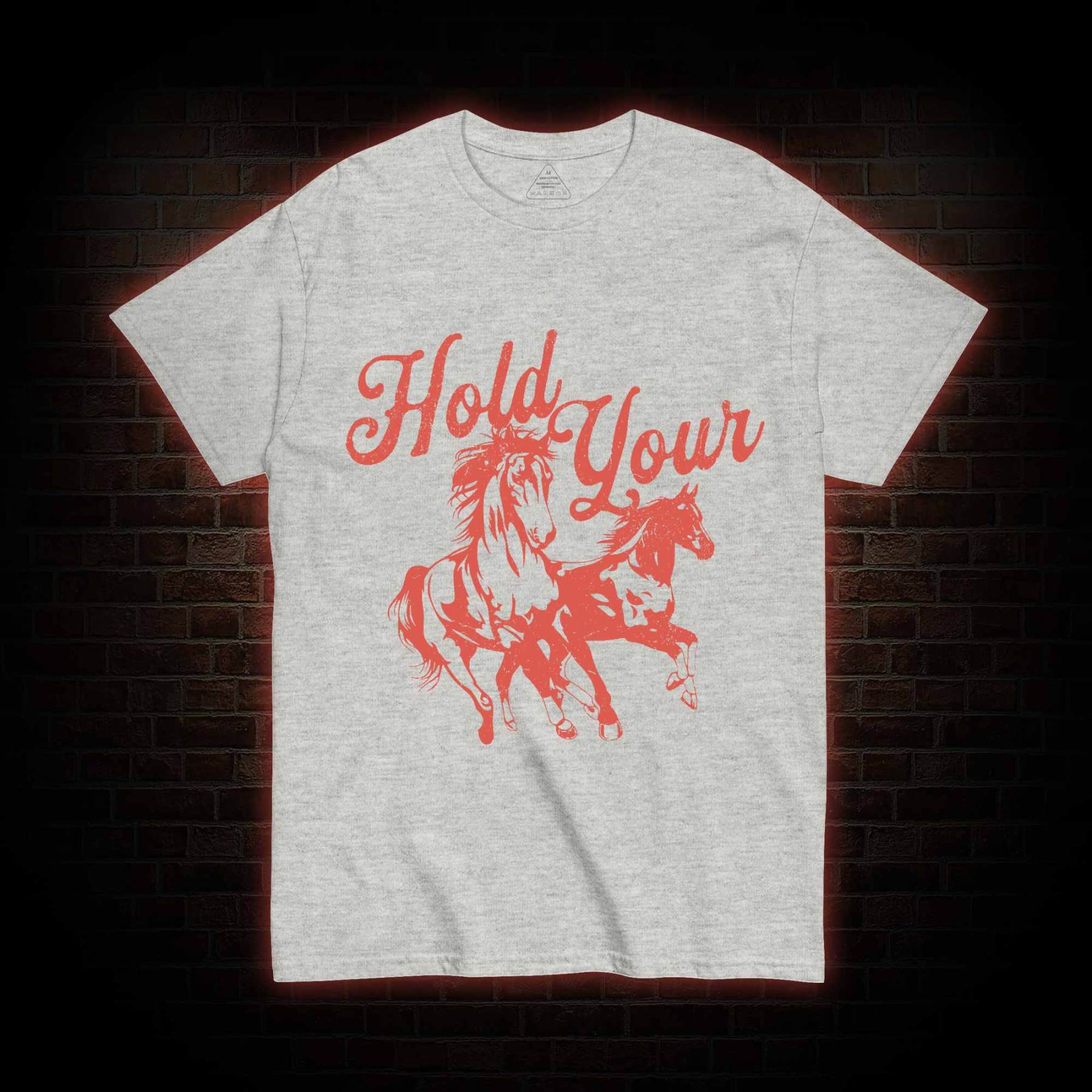 Hold Your Horses T-shirt