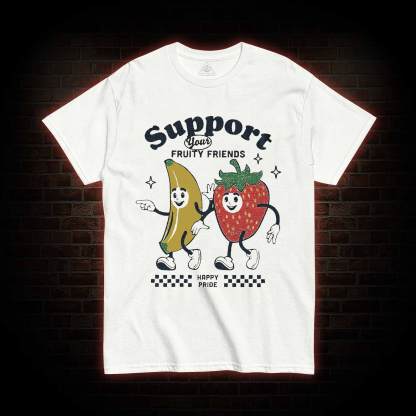 Support Your Fruity Friends T-shirt