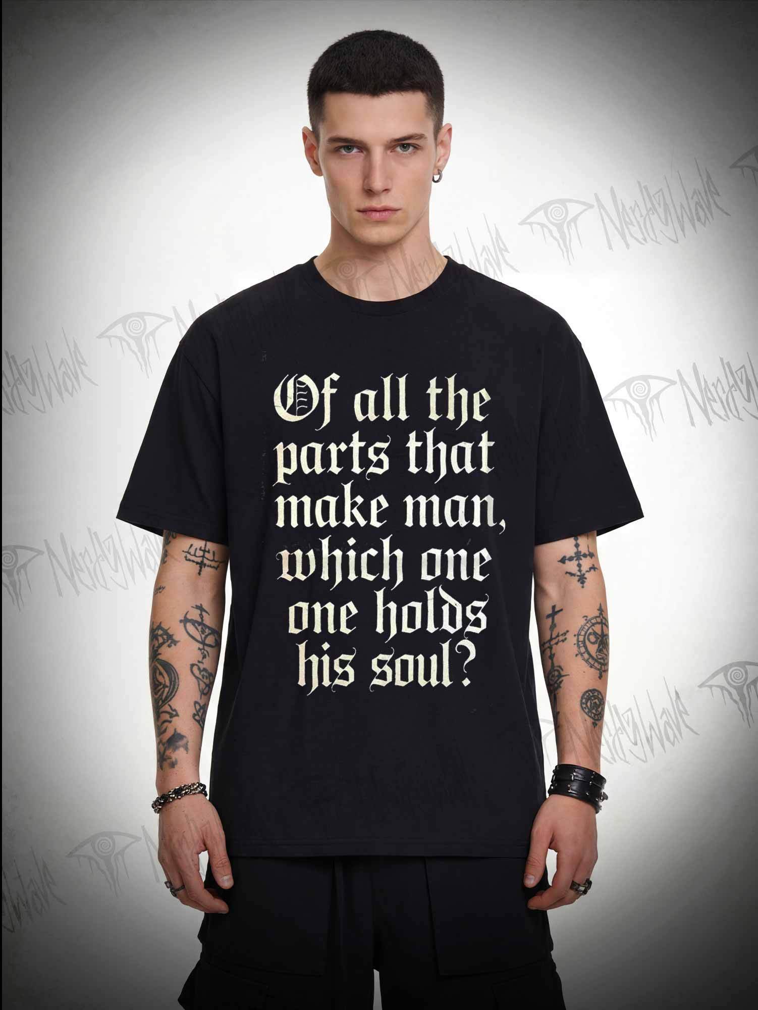 Of All the Parts That Make Man T-shirt