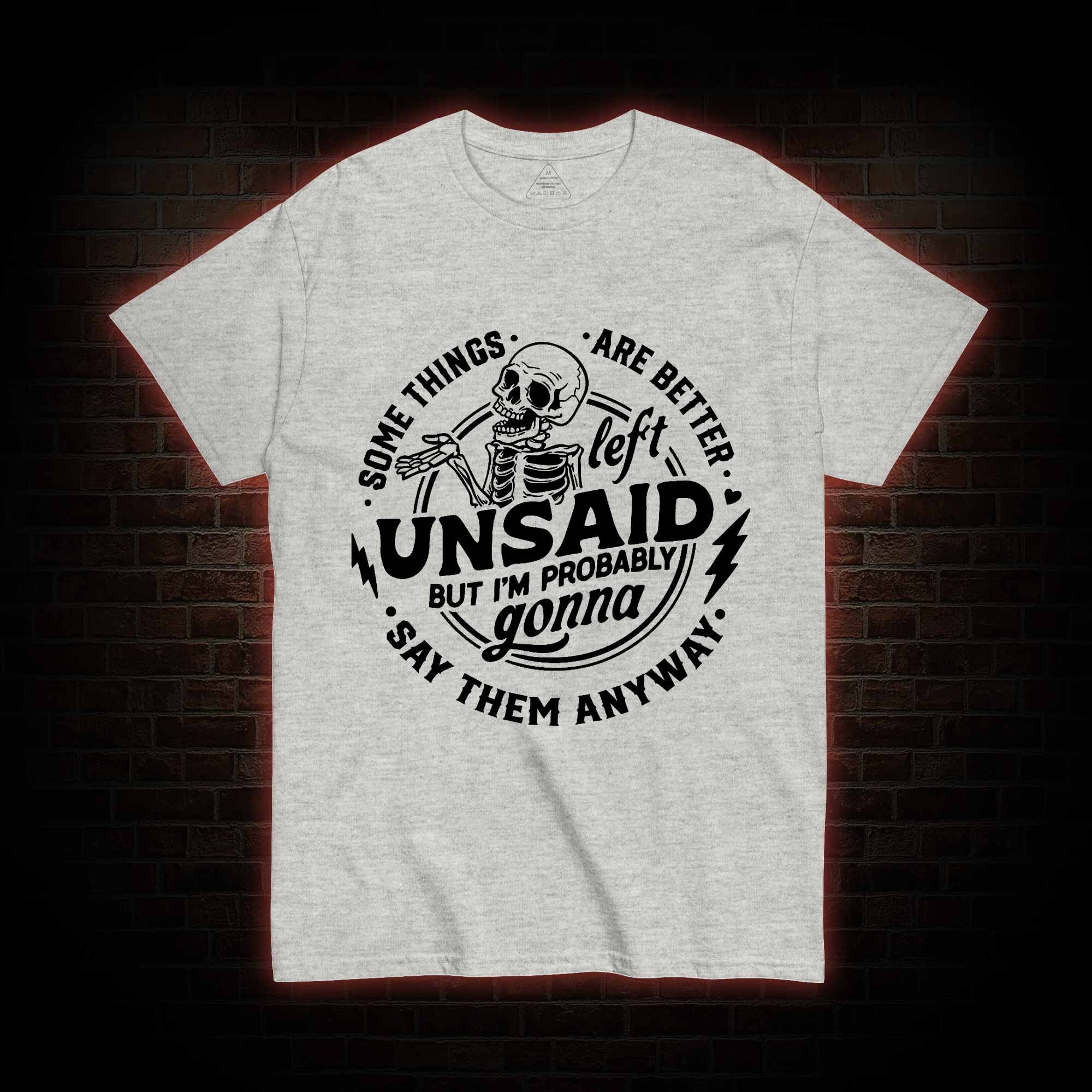 Some Things are Better Left Unsaid T-shirt