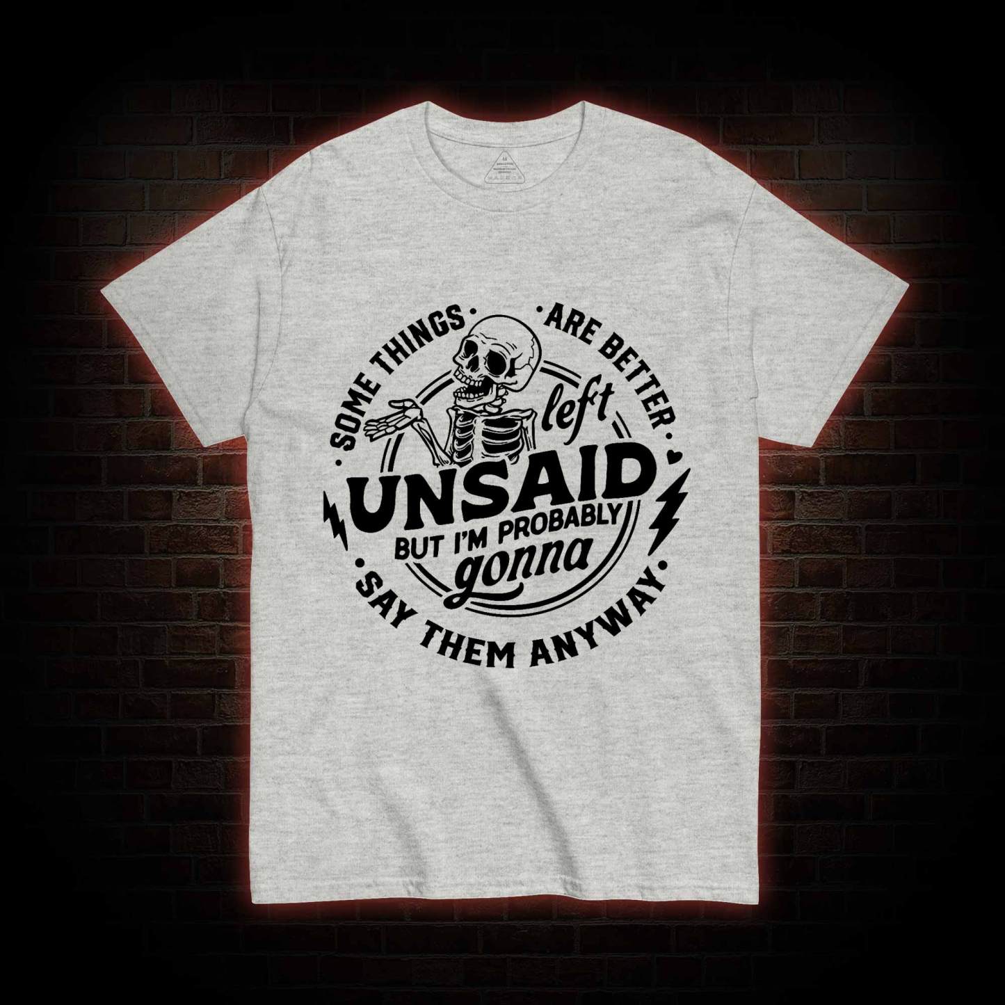 Some Things are Better Left Unsaid T-shirt