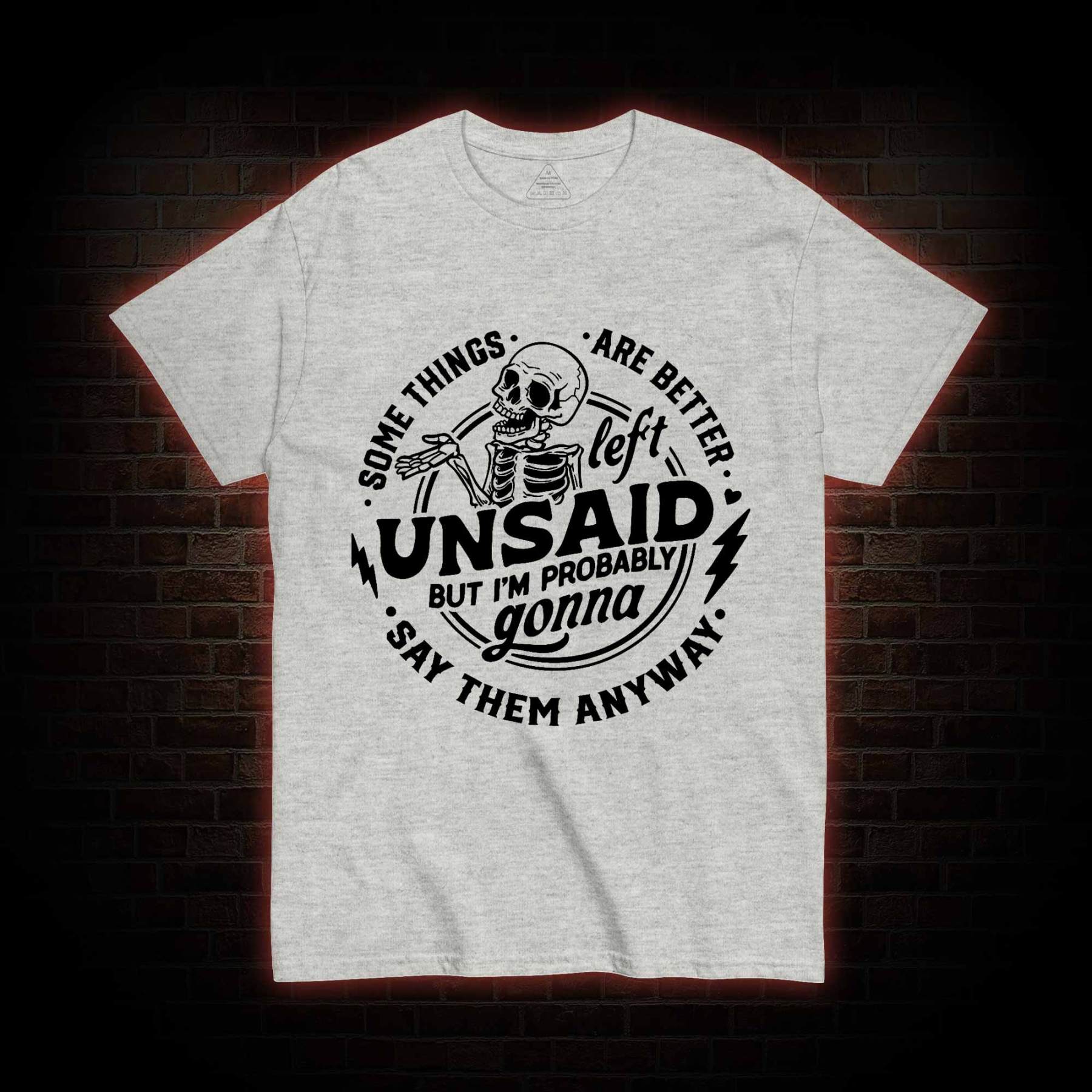 Some Things are Better Left Unsaid T-shirt