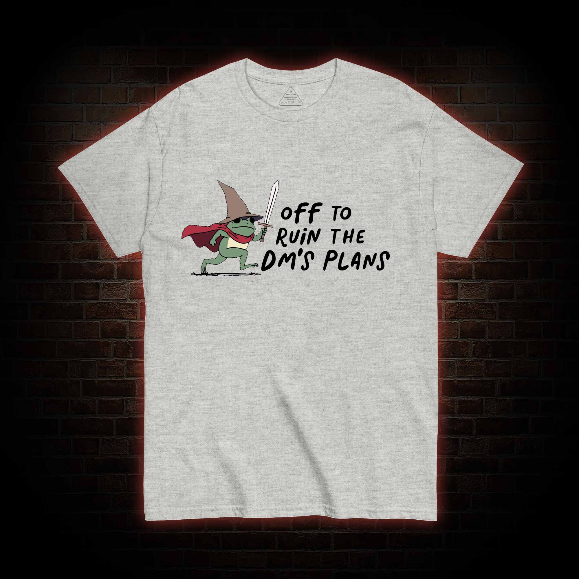 Off to Ruin the Dm's Plans T-shirt