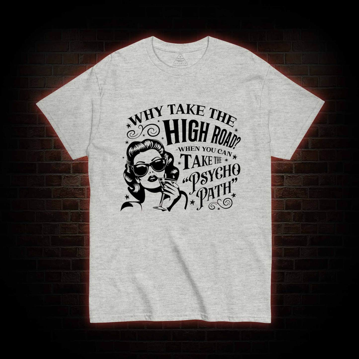 Why Take the High Road T-shirt