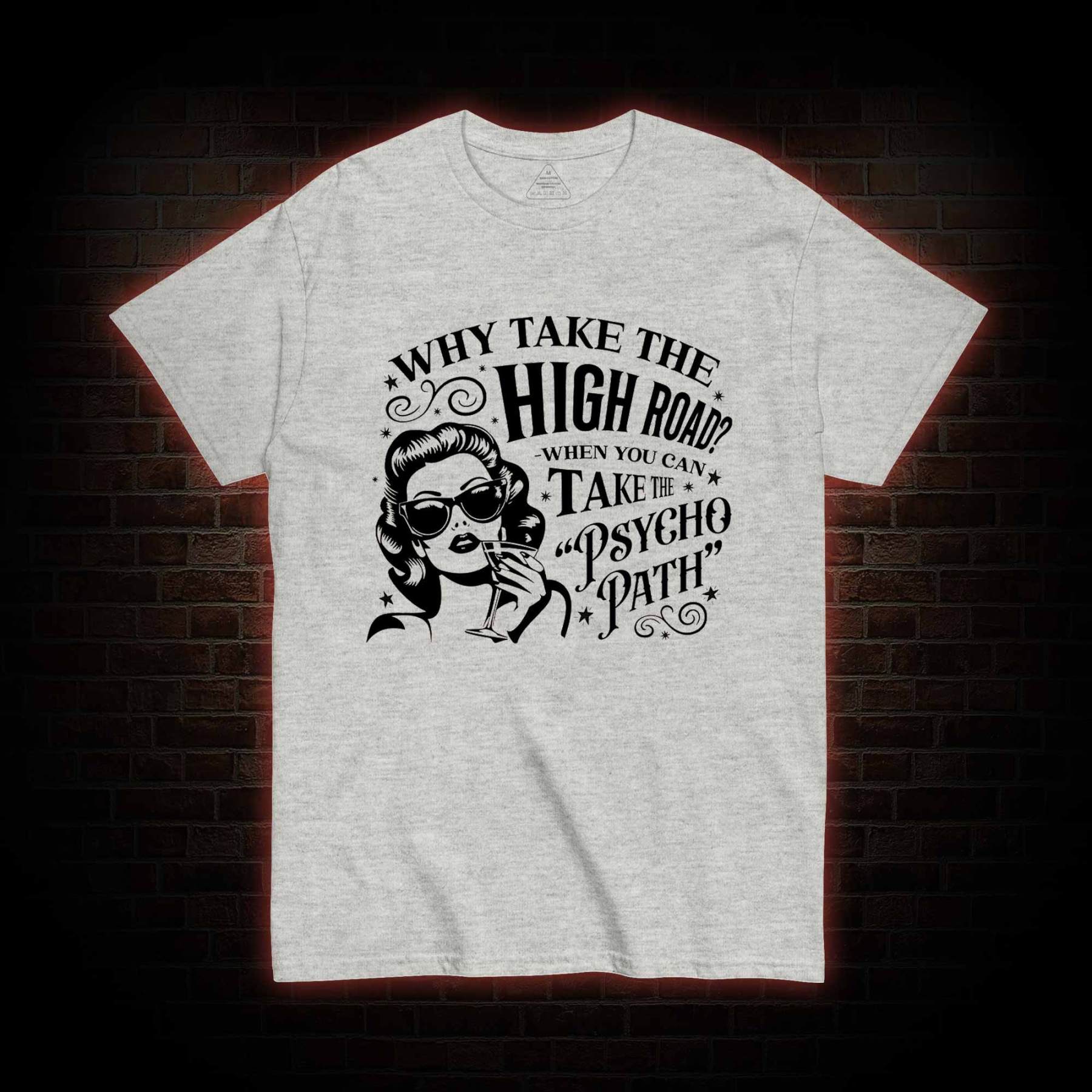 Why Take the High Road T-shirt