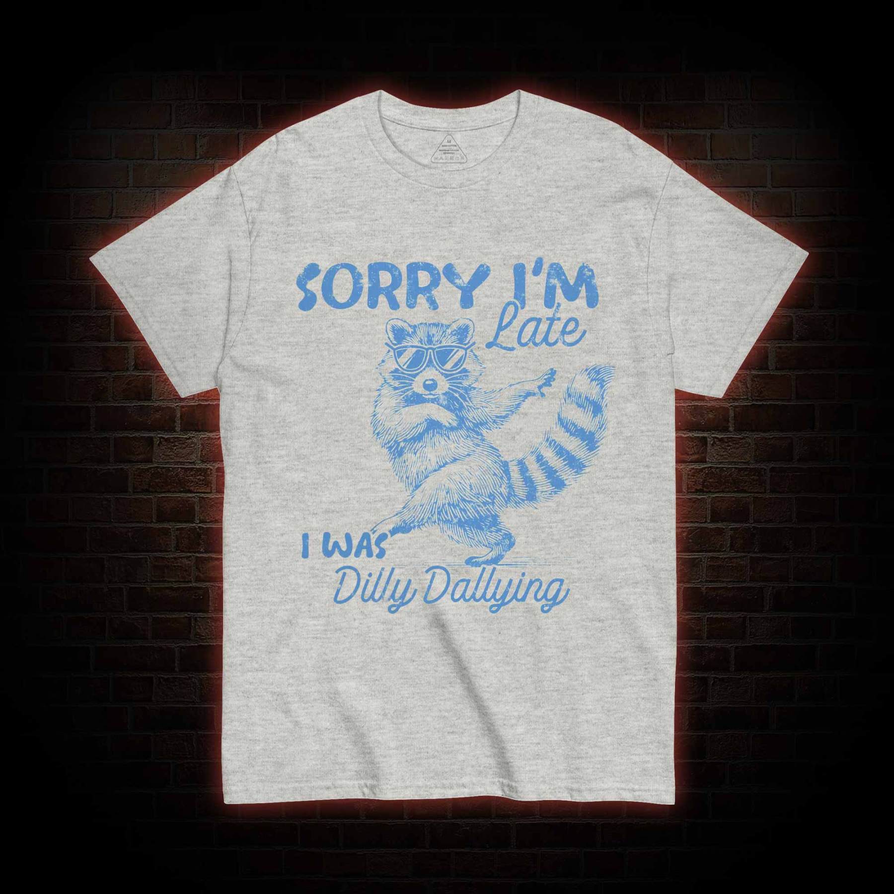 Sorry I'm Late T-shirt