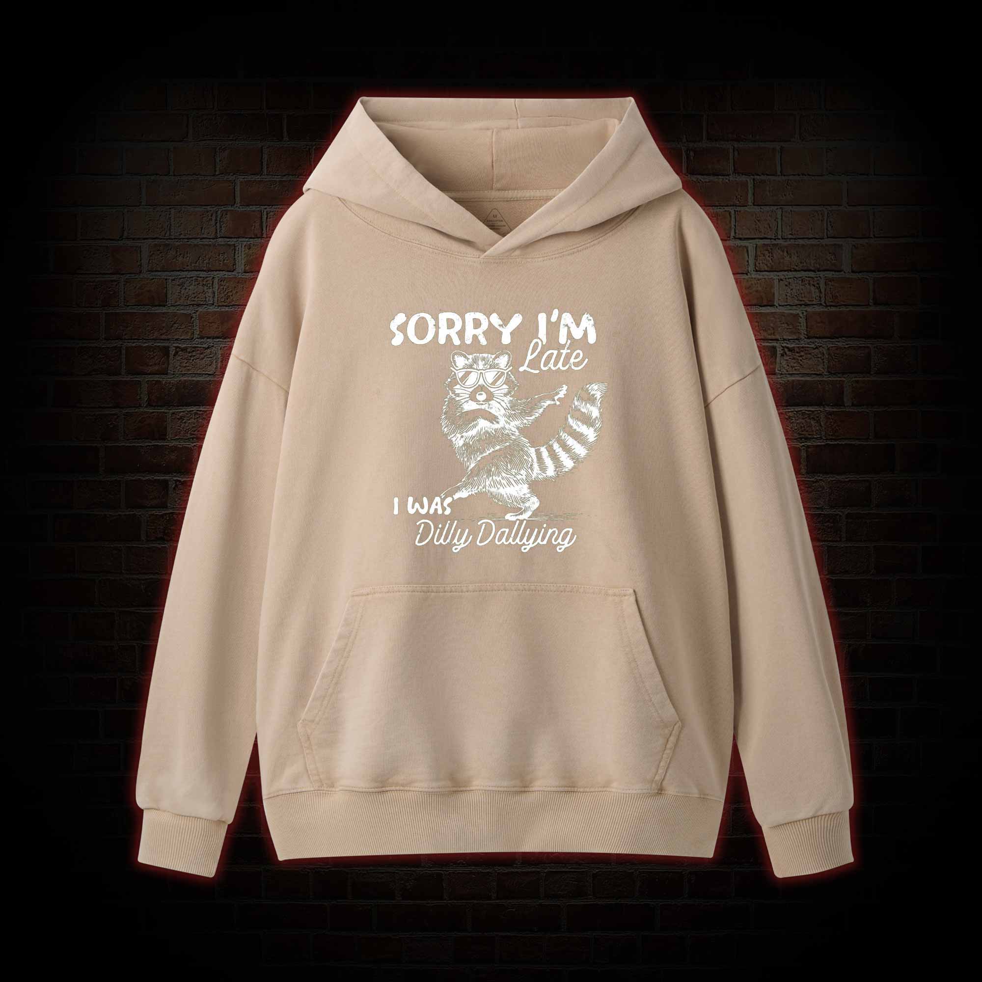 Sorry I'm Late Washed Hoodie