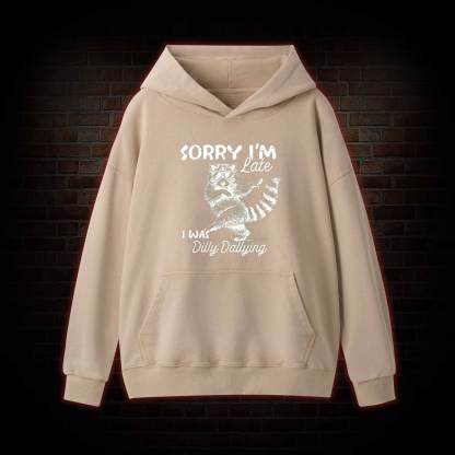 Sorry I'm Late Washed Hoodie