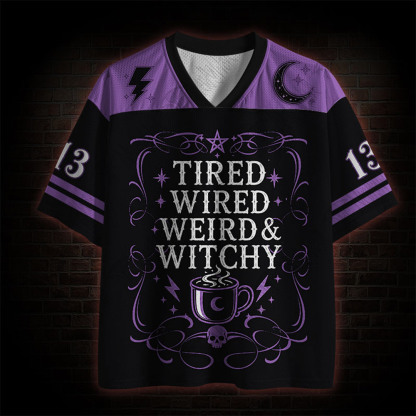 Tired Wired Weird & Witchy Mesh Jersey