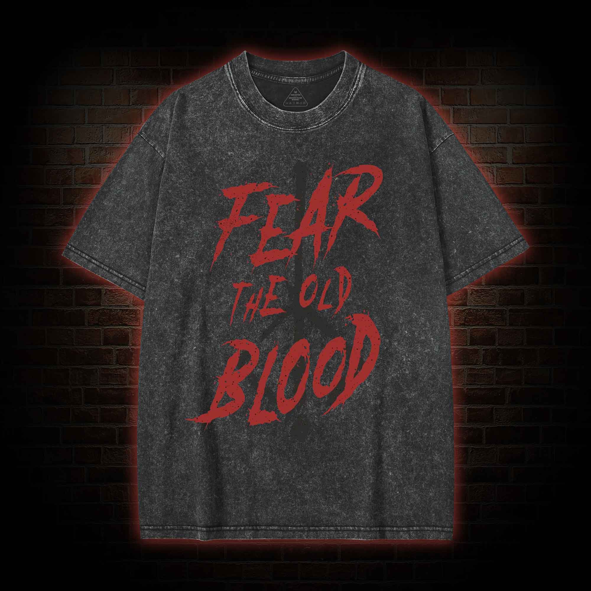 Fear The Old Blood Washed T-shirt