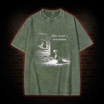 That Wasn't a Microdose Dinosaur Washed T-shirt