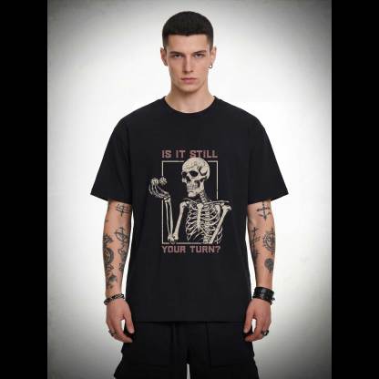 Is It Still Your Turn T-shirt