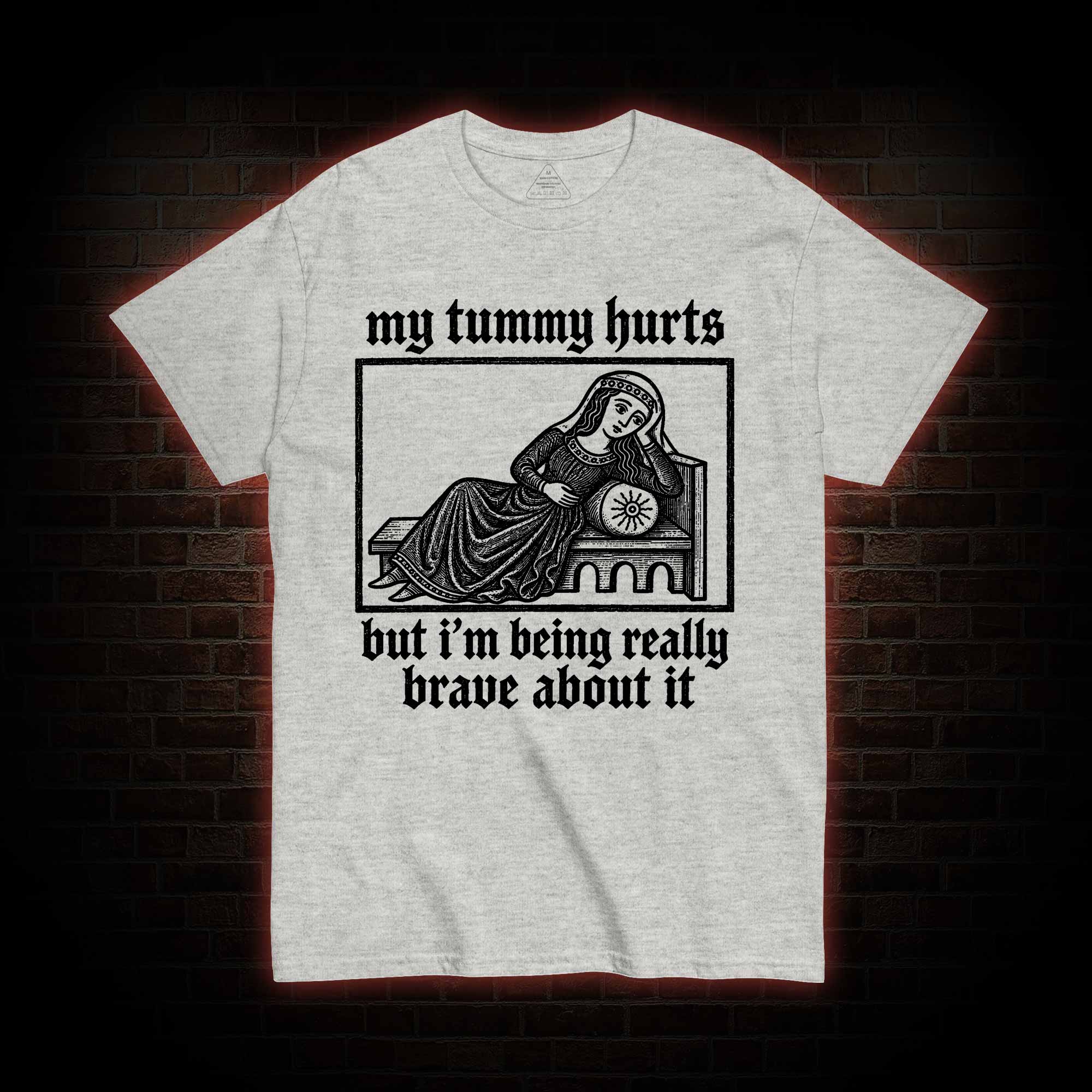 My Tummy Hurts T-shirt