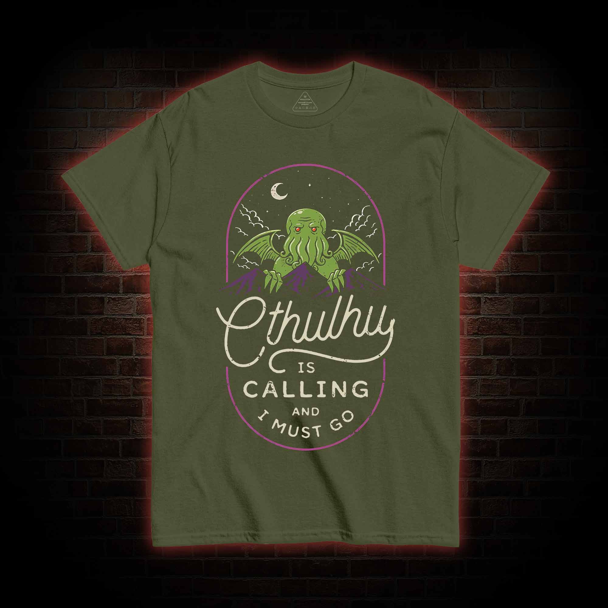Cthulhu Is Calling And I Must Go T-shirt 