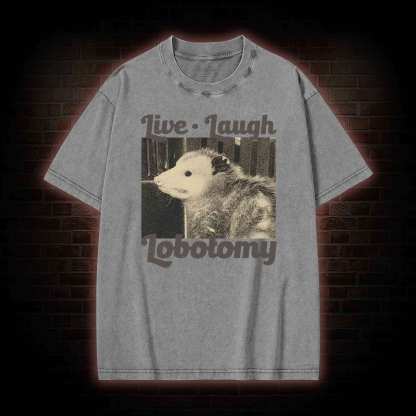 Live Laugh Lobotomy Washed T-shirt