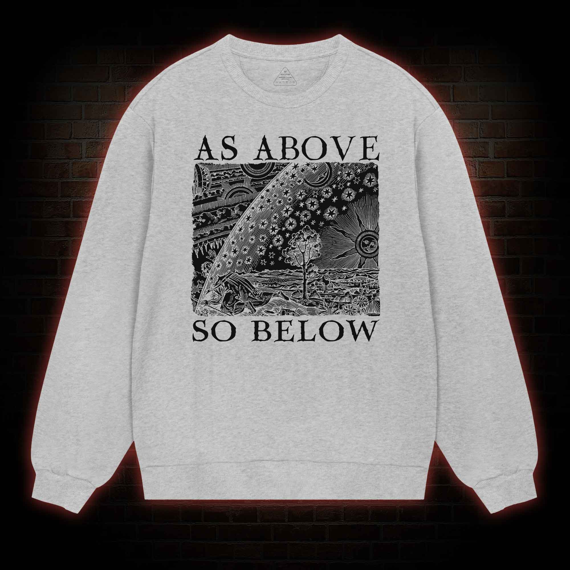 As Above So Below Sweatshirt