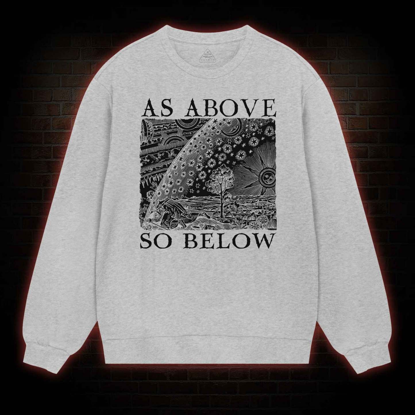 As Above So Below Sweatshirt