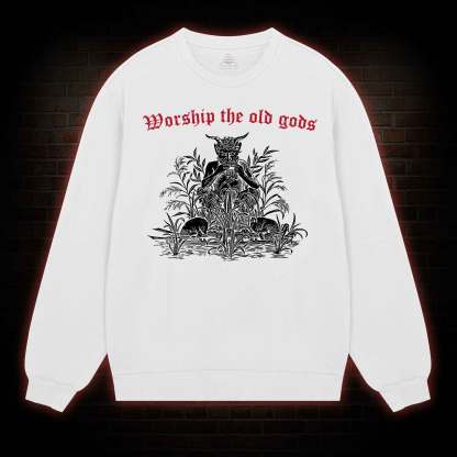 Worship The Old Gods Sweatshirt